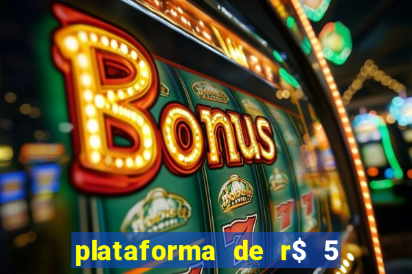 plataforma de r$ 5 para jogar